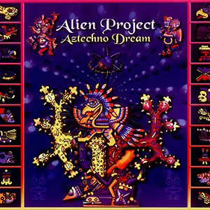 Alien Project Aztechno Dream