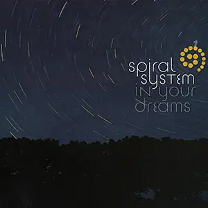Spiral System In Your Dreams