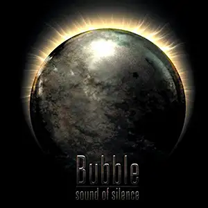 Bubble Sound Of Silence