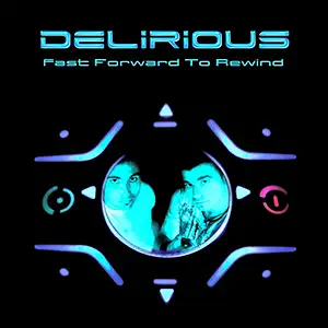 Delirious Fast Forward To Rewind