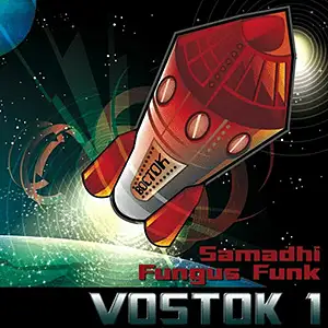 Samadhi & Fungus Funk Vostok 1