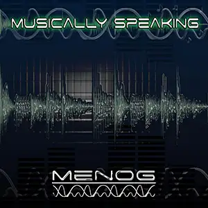 Menog Musically Speaking