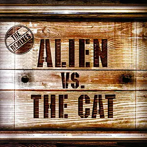 Alien vs The Cat The Remixes